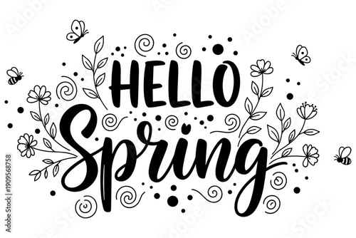 Hand drawn Spring lettering composition decorated with flowers, leaves and botanical doodles for greeting cards, posters, stickers, and seasonal spring designs