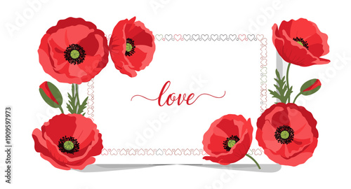 Red poppies frame with the word love in elegant script and a heart border