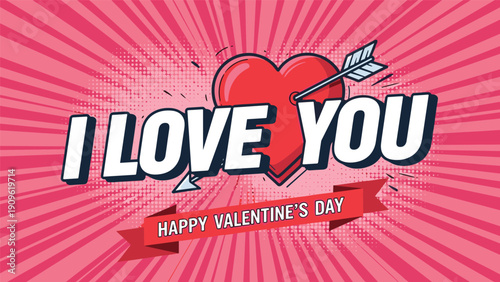 I love you romantic message with a heart pierced by an arrow on a bright pink sunburst background for Valentine's Day cards and posters.