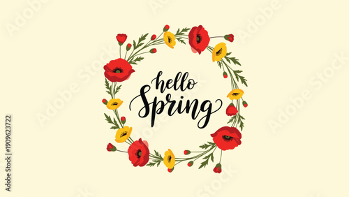 Beautiful spring wreath made of red poppies and yellow flowers with elegant brush lettering that says hello spring in the center.