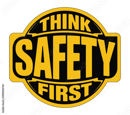 Εκτύπωση καμβά Think safety first industrial circular emblem with bold typography and yellow bo