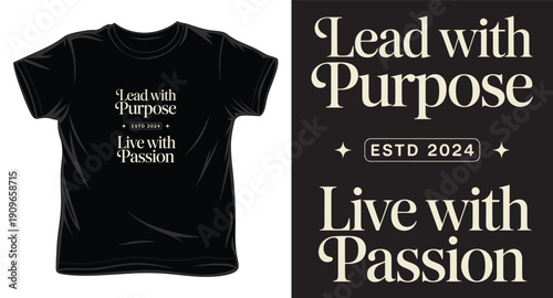 Lead with purpose live with passion elegant lettering estd 2024 with stars on black t-shirt