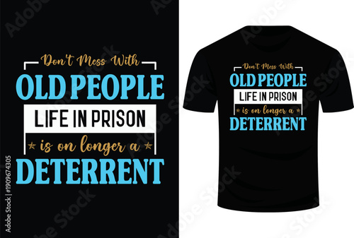 Don't Mess With Old People Life in Prison Senior Citizen  Svg Design