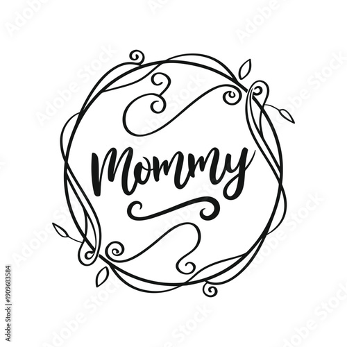 Mommy Hand Lettered Typography with Floral Wreath
