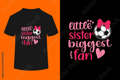 Soccer Sister Soccer Sis Funny Little Sister Biggest Fan T-Shirt
