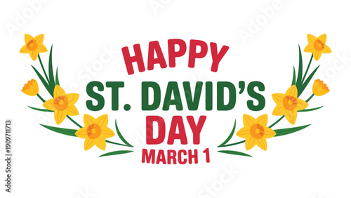 Happy St. David’s Day March 1 festive typography with yellow daffodils floral decoration, Welsh national celebration greeting card or banner design 