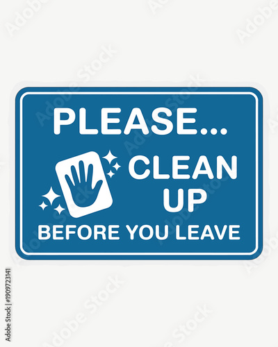 Blue sign with white text and hand icon for cleaning reminder