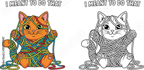 I Meant To Do That Humorous Cartoon Cat Tangled in Yarn Playful Feline Mischief Illustration