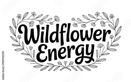 Hand drawn bohemian style typography with wildflower energy text in white on  transparent background