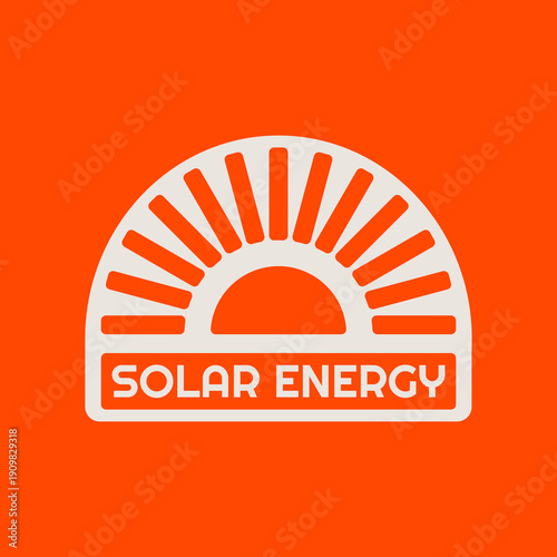 Solar energy emblem label patch stamp logo featuring semicircle sun icon with radiating rays sun sunlight sunburst symbol icon and bold uppercase text on solid orange background logo design idea.