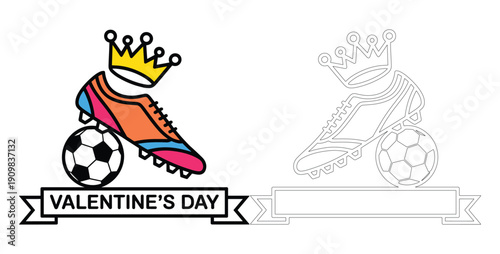 Colorful soccer shoe with crown on ball and Valentines Day banner outline football boot.