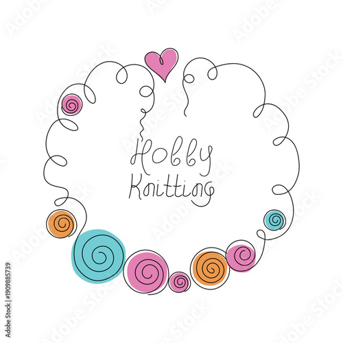 Banner, round frame. Handmade, knitting. Hand lettering. Balls of thread. Skeins of yarn. Simple vector background.