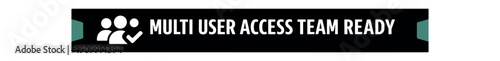 Flat vector label strip badge MULTI USER ACCESS TEAM READY simple white users with checkmark pictogram beside text small tabs