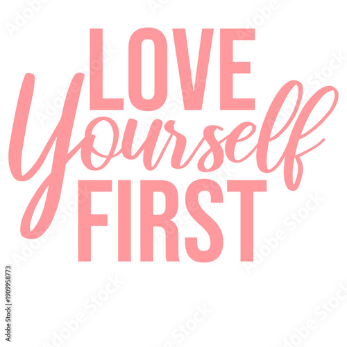 Love Yourself First - a powerful reminder for self-care and personal empowerment. Perfect for anyone prioritizing mental health, self-love, and setting healthy boundaries in life.