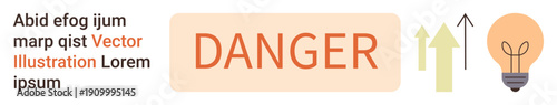 Safety warnings, hazards, growth risks, innovation concepts, business ideas, and caution signage. Danger text alongside upward arrows and a light bulb. Safety warnings and hazards concept