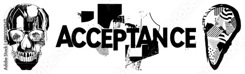 Graphic design with skull and ear, halftone textures, bold lettering, acceptance theme, black and white vector art, urban aesthetic.