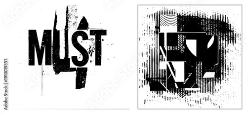 Distressed typography spelling "MUST" with splatter effects, paired with abstract halftone geometric forms, vector art, graphic design, bold piece.