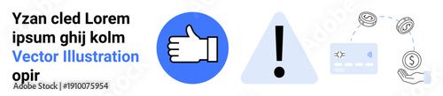 Business communication, financial transactions, online payments, caution, user feedback, visual storytelling. Hand thumbs up, warning symbol credit card arrows and coins . Communication