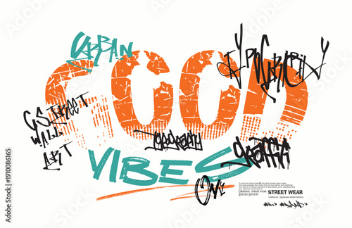 good vibes slogan print, tees art, Urban graffiti typography slogan print, grunge street urban style quote typography. hand draw art grunge, Tees graphics print design.eps