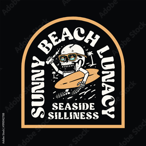 Vintage Skeleton Surfer Badge with Sunny Beach Lunacy Typography