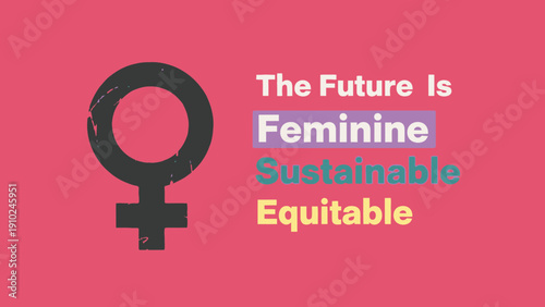 feminine future concept, gender equality, sustainability, equity