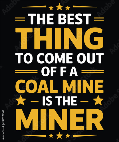 Coal miner appreciation quote vector typographical design