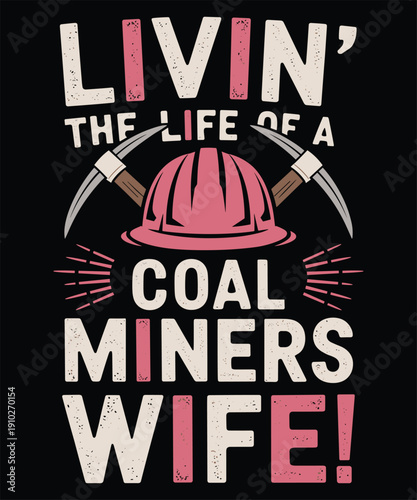 Livin' the life of a coal miner's wife typography