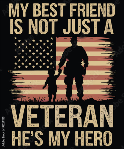 My Best Friend Is Not Just a Veteran He’s My Hero | Patriotic Military Tribute Illustration