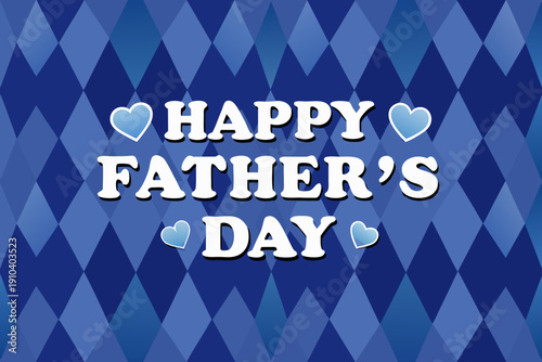 Happy father s day greeting with blue diamond pattern background