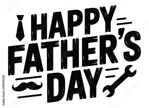 Happy father's day with tie, mustache, and wrench, vector illustration