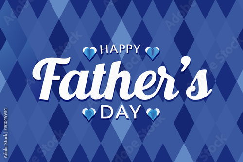 A happy father s day greeting with hearts and a diamond pattern background