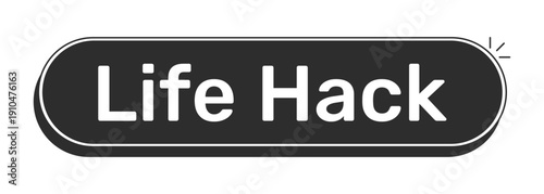Life hack rounded modern black UI element. Practical tip. Clever trick. Smart shortcut for easier daily living. Monochrome clickable button. Flat web CTA with white bold text. Rubik font used