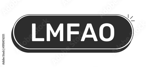 LMFAO rounded modern black UI element. Uncontrollable laughter. Funny internet humor. Joke response. LOL comic relief. Monochrome clickable button. Flat web CTA with white bold text. Rubik font used