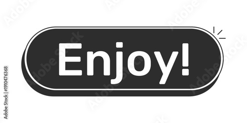 Enjoy rounded modern black UI element. Feeling joy delight. Enthusiastic response. Casual affectionate post. Monochrome clickable button. Flat web CTA with white bold text. Rubik font used