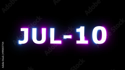 July 10 calendar date animation. Glowing neon text animation on black background. 