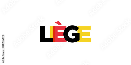 Liege in the Belgium emblem. The design features a geometric style, vector illustration with bold typography in a modern font. The graphic slogan lettering.