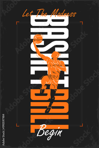 Vertical typography design Let the Basketball Madness Begin with jumping player, igniting March Madness event spirit, college hoops excitement.