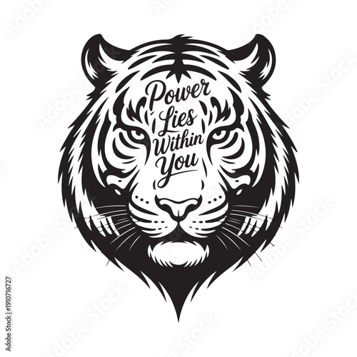 Black and white graphic of a tiger's head with text "Power Lies Within You" integrated into its stripes