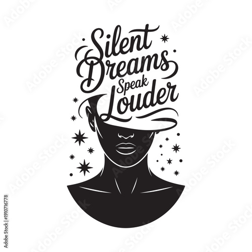 Silhouette of a woman's head and shoulders wearing a hat, with text "Silent Dreams Speak Louder"