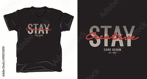 Stay creative core denim est 1989 t-shirt design for print, modern and stylish apparel graphic