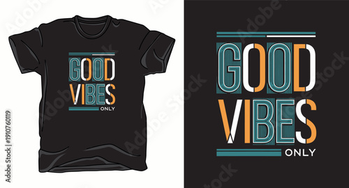 Good vibes only typography t-shirt design with modern geometric layout for urban fashion street wear apparel