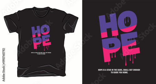 Hope typography with dripping effect and inspirational quote for t-shirt