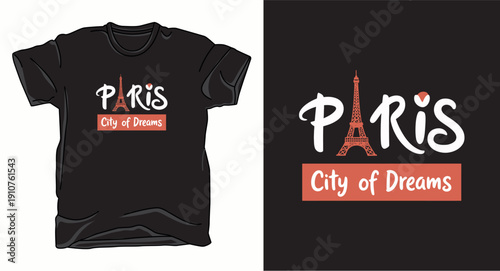 Paris city of dreams t-shirt design with hand drawn typography and iconic eiffel tower silhouette