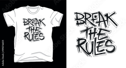 Break the rules t-shirt design with edgy typography, rebel message, apparel print graphic