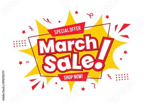 Dynamic March Sale special offer promotion banner with speech bubble, explosion, star, and splash. Yellow and Red March Sale banner in pop art design style. Vector Illustration
