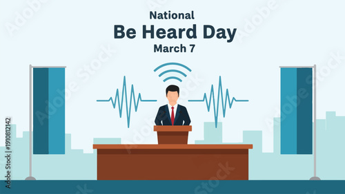 National Be Heard Day March 7 Business Speaker at Podium with Sound Wave Communication Concept Flat Vector Illustration