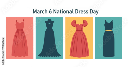 An illustration celebrating March 6 National Dress Day, featuring four distinct dresses in different styles and colors.