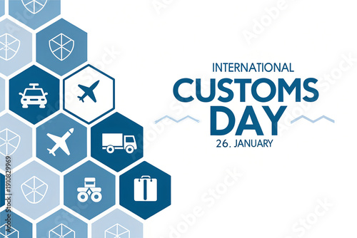 Bold blue text “International Customs Day, January 26” beside hexagonal icons of airplane, truck, taxi, suitcase, and customs symbols—design celebrating global trade.  generative ai