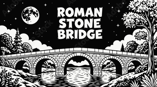 night ancient roman stone bridge landscape black an white vector with full moon and bright stars above historic arch architecture over dark river horizon showing celestial astronomy galaxy environment