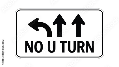 No U Turn traffic sign with directional arrows isolated on white background, road safety regulation symbol and driving restriction concept